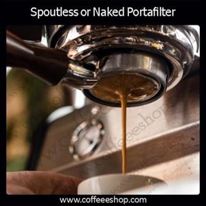 پرتافیلتر بدون دهانه “Spoutless or Naked Portafilter”